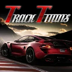 Скачать взлом The Track Titans (Зе Трэк Титанс)  [МОД Unlocked] - последняя версия apk на Андроид